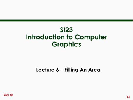 SI23 Introduction to Computer Graphics