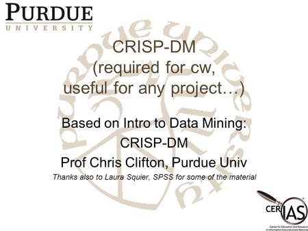 CRISP-DM (required for cw, useful for any project…)