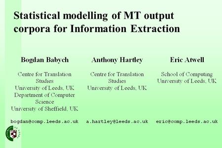 Statistical modelling of MT output corpora for Information Extraction.