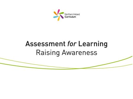 Assessment of Learning Often called summative assessment Takes place after the learning Focuses on pupils achievements Is used to provide feedback to.