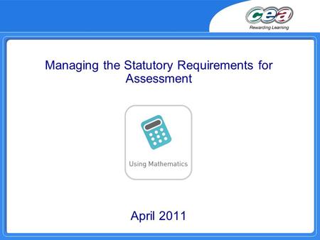 Managing the Statutory Requirements for Assessment April 2011.