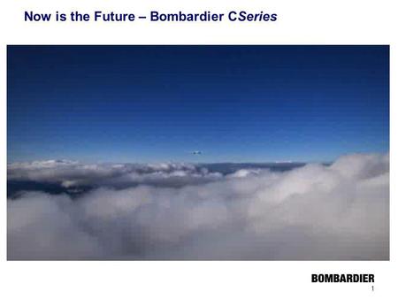 Now is the Future – Bombardier CSeries
