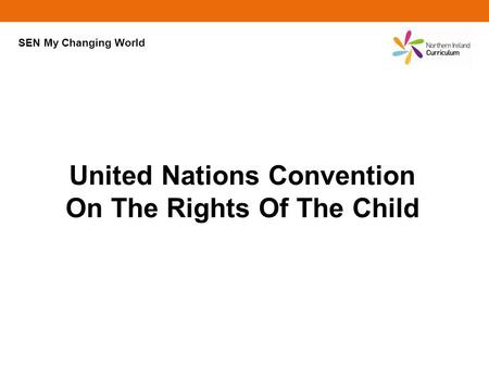 United Nations Convention On The Rights Of The Child SEN My Changing World.