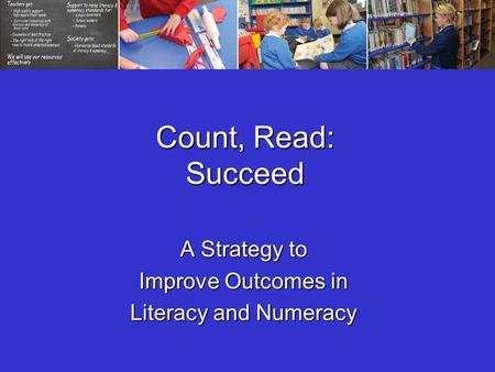 A Strategy to Improve Outcomes in Literacy and Numeracy