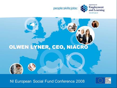 OLWEN LYNER, CEO, NIACRO NI European Social Fund Conference 2008.