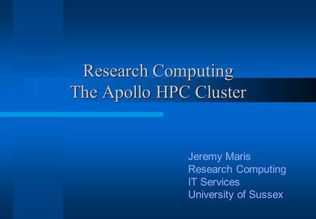 Research Computing The Apollo HPC Cluster