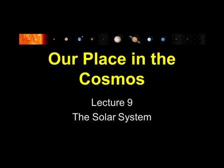 Lecture 9 The Solar System