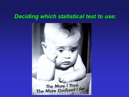 Deciding which statistical test to use:. Tests covered on this course: (a) Nonparametric tests: Frequency data - Chi-Square test of association between.