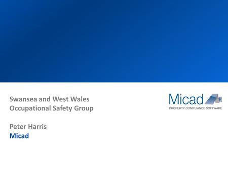 Swansea and West Wales Occupational Safety Group Peter Harris Micad.