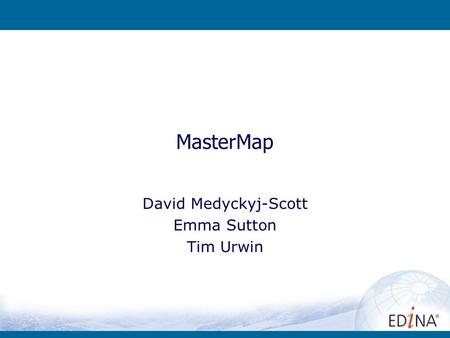 MasterMap David Medyckyj-Scott Emma Sutton Tim Urwin.
