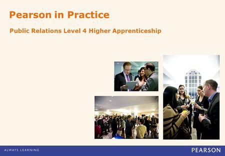 Pearson in Practice Public Relations Level 4 Higher Apprenticeship.