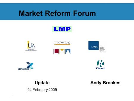 1 Market Reform Forum Update 24 February 2005 Andy Brookes.