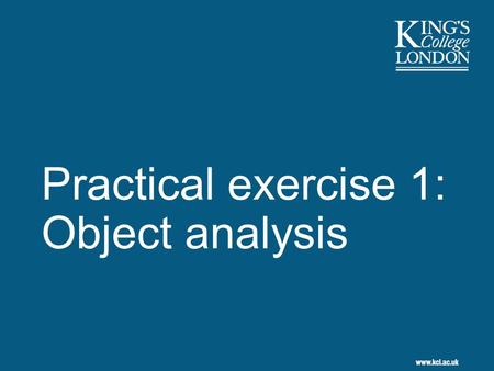 Practical exercise 1: Object analysis. 2 Exercise overview Analyse the content of an email Analyse structure of email message Determine purpose that each.