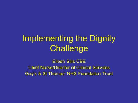 Implementing the Dignity Challenge