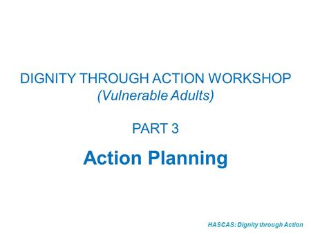 DIGNITY THROUGH ACTION WORKSHOP