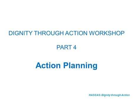 DIGNITY THROUGH ACTION WORKSHOP