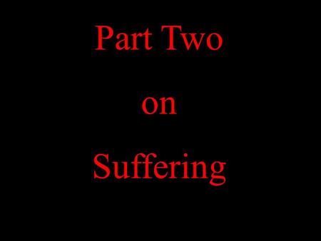 Part Two on Suffering. The selection of the Jews for extermination.