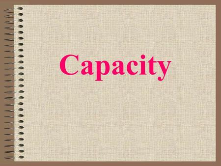 Capacity.