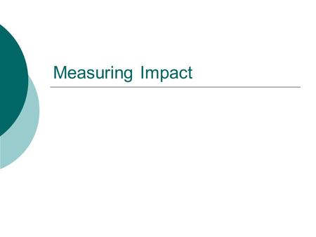 Measuring Impact. Retention & Achievement Strategy Have a strategy – know where you want to get to – set clear targets that all staff understand – we.