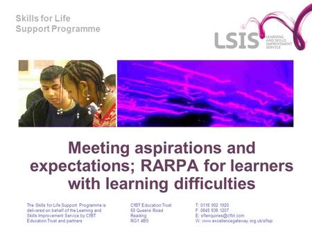 Meeting aspirations and expectations; RARPA for learners with learning difficulties The Skills for Life Support Programme is delivered on behalf of the.