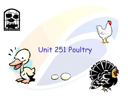Unit 251 Poultry.