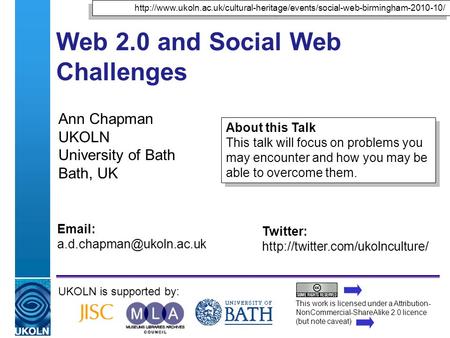 A centre of expertise in digital information managementwww.ukoln.ac.uk Web 2.0 and Social Web Challenges Ann Chapman UKOLN University of Bath Bath, UK.