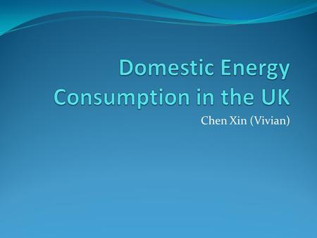 Chen Xin (Vivian). Energy Consumption by Sectors.
