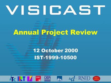 Annual Project Review 12 October 2000 IST-1999-10500.