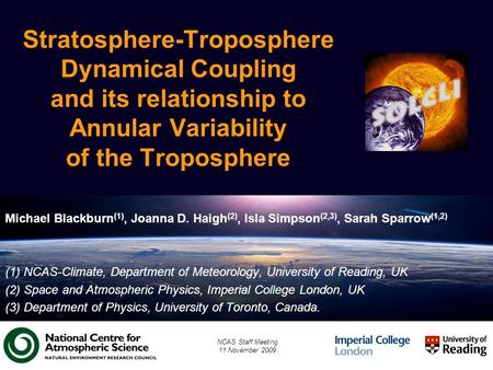 Stratosphere-Troposphere Dynamical Coupling and its relationship to Annular Variability of the Troposphere Michael Blackburn (1), Joanna D. Haigh (2),