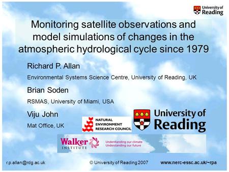 University of Reading 2007www.nerc-essc.ac.uk/~rpa Monitoring satellite observations and model simulations of changes in the atmospheric.