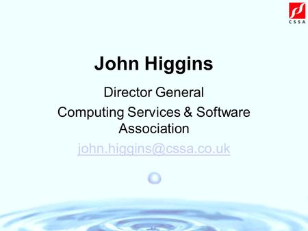John Higgins Director General Computing Services & Software Association
