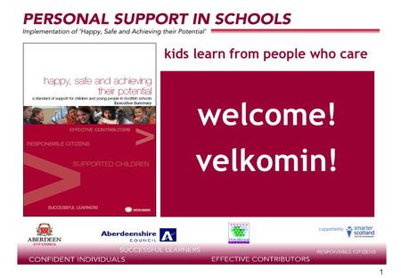 Supported by 1 1 kids learn from people who care welcome! velkomin!