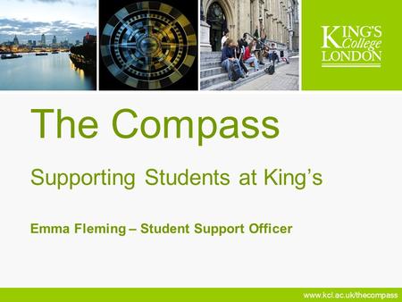 Supporting Students at King’s Emma Fleming – Student Support Officer