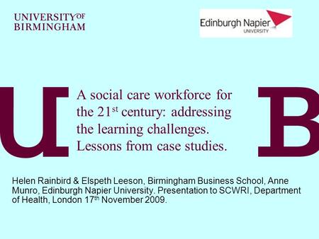A social care workforce for the 21 st century: addressing the learning challenges. Lessons from case studies. Helen Rainbird & Elspeth Leeson, Birmingham.
