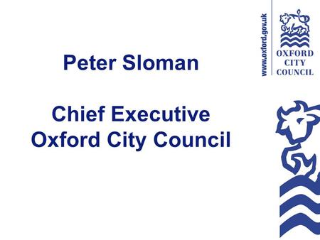Peter Sloman Chief Executive Oxford City Council.