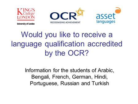 Would you like to receive a language qualification accredited by the OCR? Information for the students of Arabic, Bengali, French, German, Hindi, Portuguese,