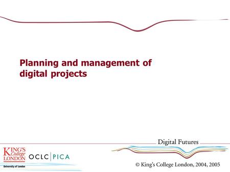 Planning and management of digital projects. Overview Assessing the feasibility to Assessing the feasibility to become digital Building selection criteria.
