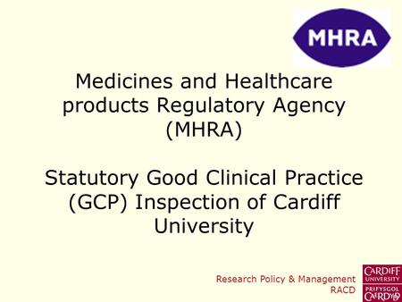 Medicines and Healthcare products Regulatory Agency (MHRA) Statutory Good Clinical Practice (GCP) Inspection of Cardiff University.