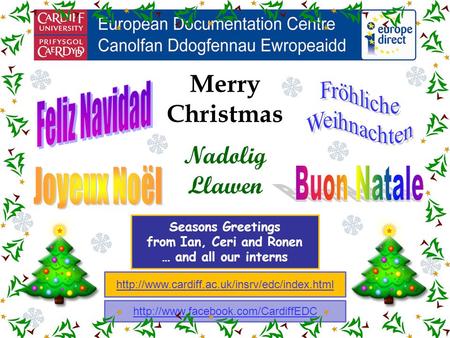 Merry Christmas Nadolig Llawen Seasons Greetings from Ian, Ceri and Ronen … and all our interns