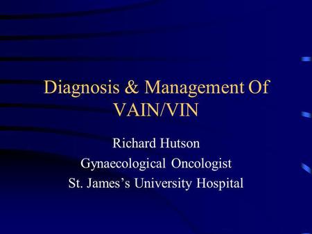Diagnosis & Management Of VAIN/VIN