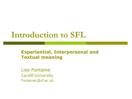 Introduction to SFL Experiential, Interpersonal and Textual meaning