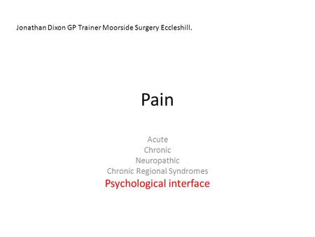 Pain Psychological interface Acute Chronic Neuropathic