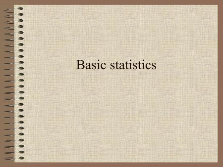 Basic statistics.
