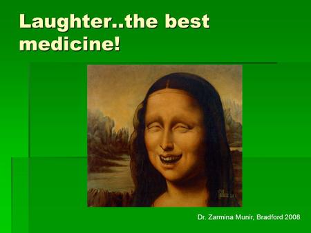 Laughter..the best medicine!