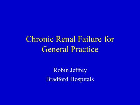 Chronic Renal Failure for General Practice