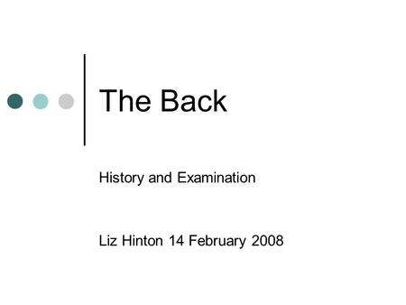 History and Examination Liz Hinton 14 February 2008
