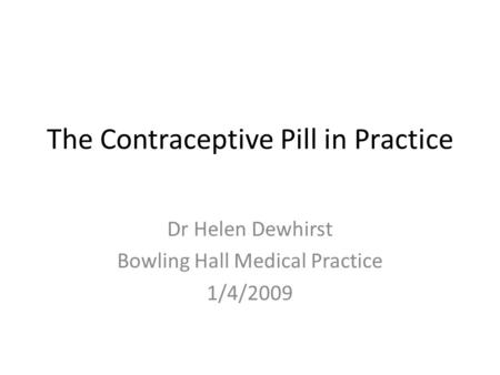 The Contraceptive Pill in Practice