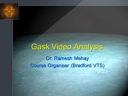 Dr. Ramesh Mehay Course Organiser (Bradford VTS)