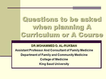 Questions to be asked when planning A Curriculum or A Course