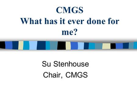 CMGS What has it ever done for me? Su Stenhouse Chair, CMGS.